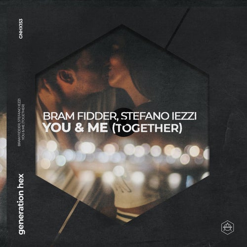 Bram Fidder, Stefano Iezzi - You & Me (Together) - Extended Mix [GNHX153B]